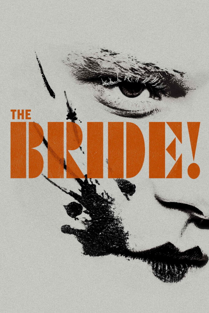 A minimalist gothic poster for The Bride! showing a partially obscured monochrome face with bold orange typography that creates an eerie and stylish horror atmosphere.